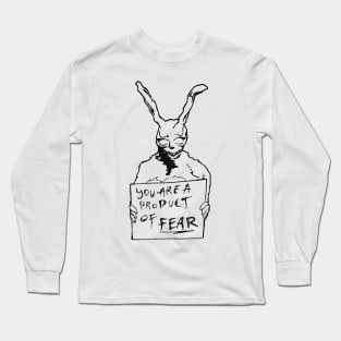 you are a product of fear Long Sleeve T-Shirt